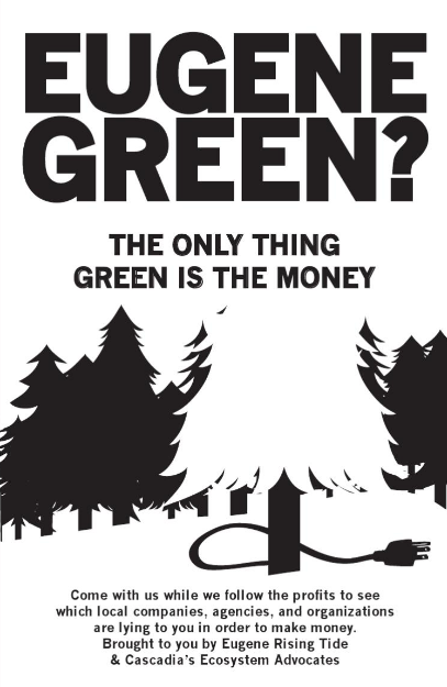 Black-and-white stylized pine trees. Text reads: Eugene Green? The Only Thing Green is the Money. Come with us while we follow the profits to see which local companies, agencies, and organizations are lying to you in order to make money.