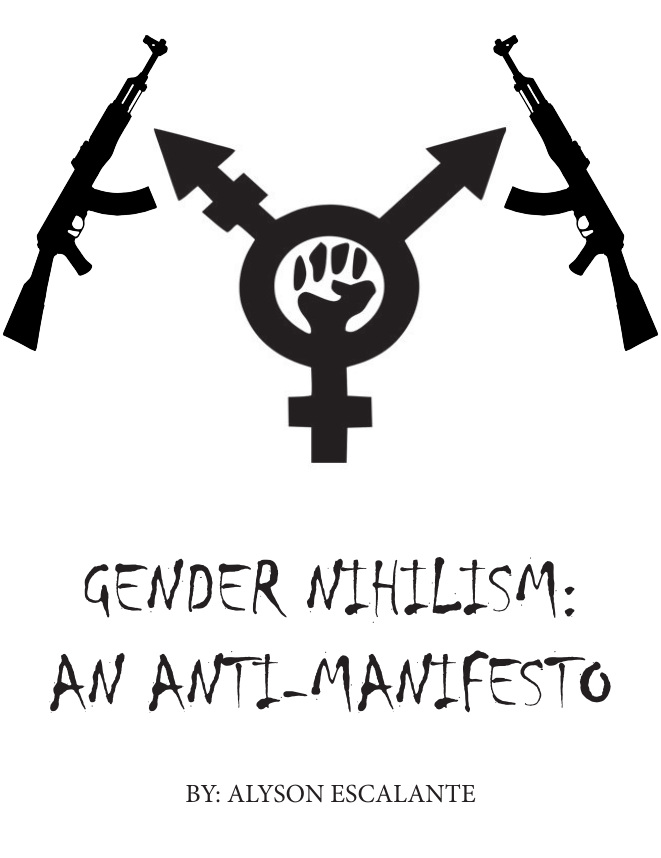 The trans liberation icon with two AK-47s next to it. The text reads: Gender Nihilism: An Anti-Manifesto: By: Alyson Escalante
